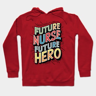 Future nurse future hero Hoodie